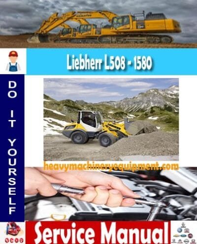 Liebherr L508 - 1580 Wheel Loader Service Repair Manual