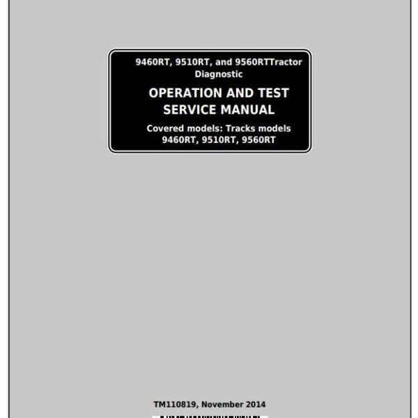 John Deere 9460RT 9510RT 9560RT Tracks Tractors Diagnostic and Test Service Manual