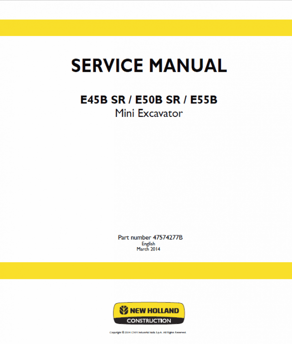 New Holland E45B SR, E50B SR, E55B Mini Excavator Service Manual New Holland E45B SR, E50B SR, E55B Mini Excavator Service Manual