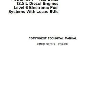 John Deere PowerTech 10.5L, 12.5L Diesel Engines Level 6 Lucas Electronic Fuel Systems Repair Manual