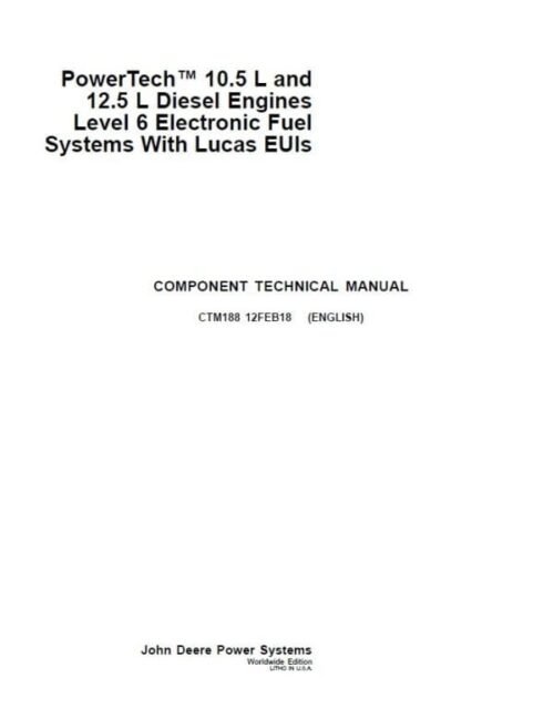 John Deere PowerTech 10.5L, 12.5L Diesel Engines Level 6 Lucas Electronic Fuel Systems Repair Manual