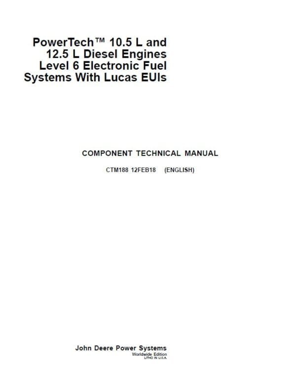 John Deere PowerTech 10.5L, 12.5L Diesel Engines Level 6 Lucas Electronic Fuel Systems Repair Manual John Deere PowerTech 10.5L, 12.5L Diesel Engines Level 6 Lucas Electronic Fuel Systems Repair Manual