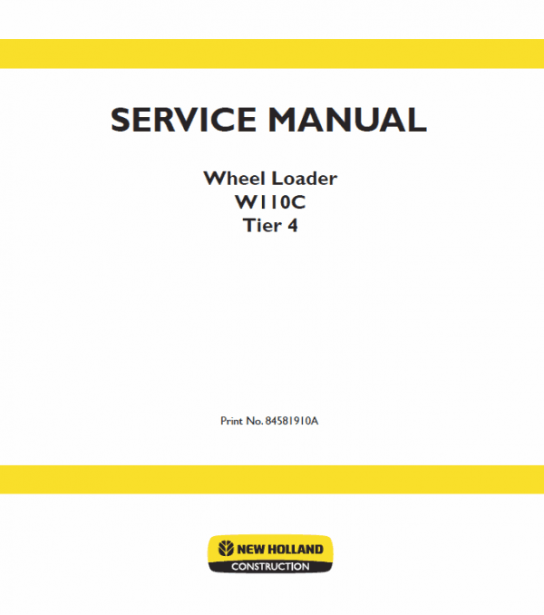 New Holland W110C Tier 4 Wheel Loader Service Manual New Holland W110C Tier 4 Wheel Loader Service Manual
