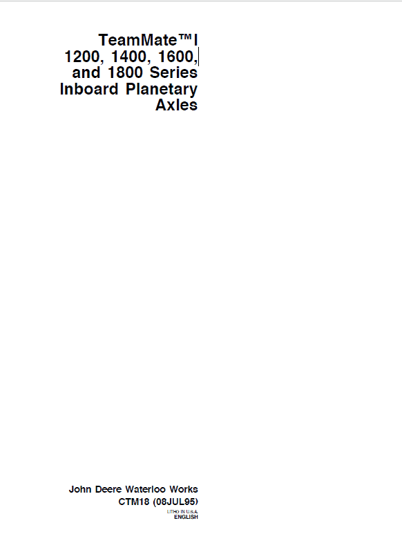 John Deere TeamMate I 1200, 1400, 1600, 1800 Series Inboard Planetary Axles Manual John Deere TeamMate I 1200, 1400, 1600, 1800 Series Inboard Planetary Axles Manual