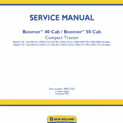 New Holland Boomer 40 CAB, ROPS and 50 CAB, ROPS Tractor Service Manual