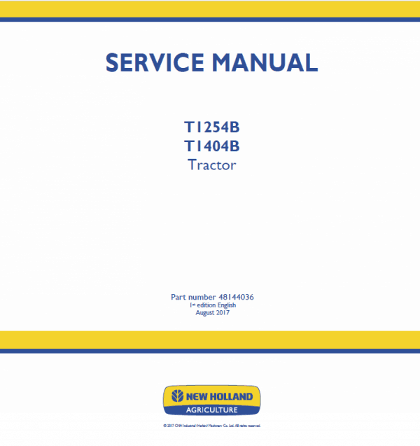 New Holland T1254B, T1404B Tractor Service Manual New Holland T1254B, T1404B Tractor Service Manual