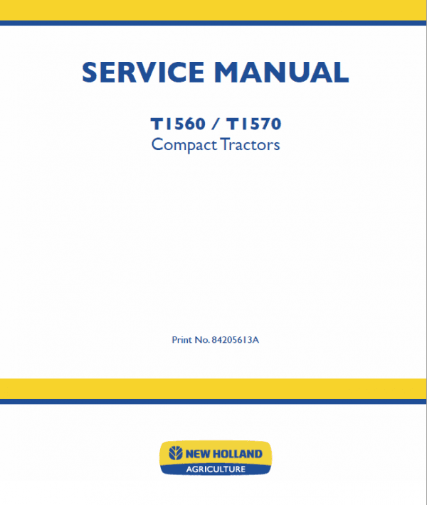 New Holland T1560, T1570 Tractors Service Manual New Holland T1560, T1570 Tractors Service Manual