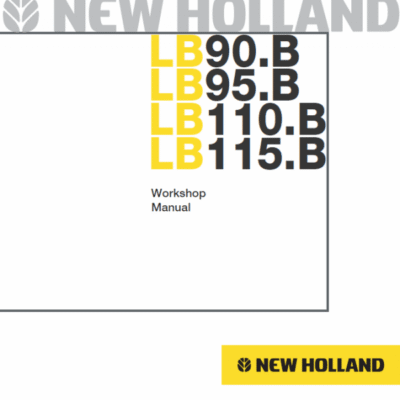 New Holland LB75.B, LB90.B, LB95.B, LB110.B, LB115.B Backhoe Service Manual