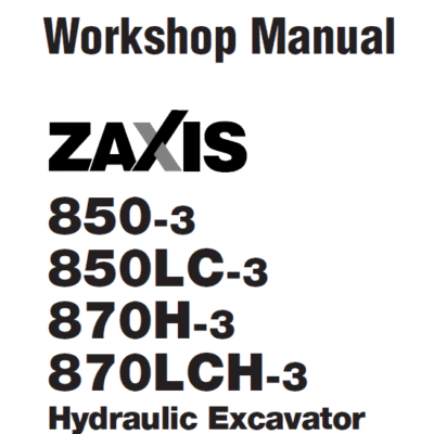 Hitachi ZX850-3 and ZX870H-3 Excavator Service Repair Manual
