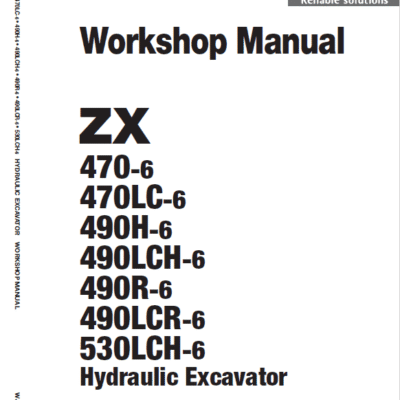 Hitachi ZX470-6, ZX490LCH-6 and ZX530LCH-6 Excavator Repair Manual