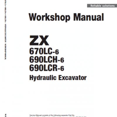 Hitachi ZX670LC-6, ZX690LCR-6 and ZX690LCH-6 Excavator Service Repair Manual