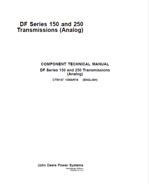 John Deere DF Series 150, 250 Transmissions (Analog) Repair Manual John Deere DF Series 150, 250 Transmissions (Analog) Repair Manual