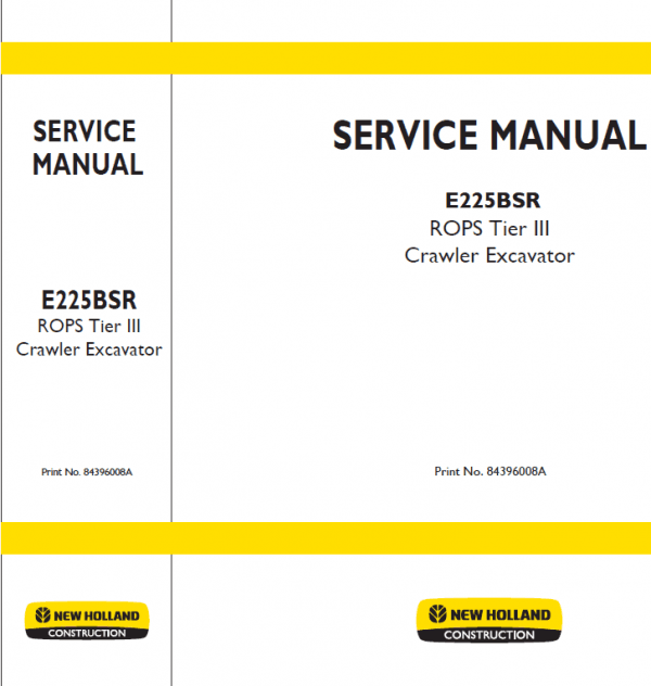 New Holland E225BSR Tier 3 Excavator Service Manual New Holland E225BSR Tier 3 Excavator Service Manual