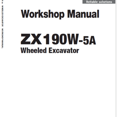 Hitachi ZX190W-5A and ZX190W-6 Wheeled Excavator Service Repair Manual