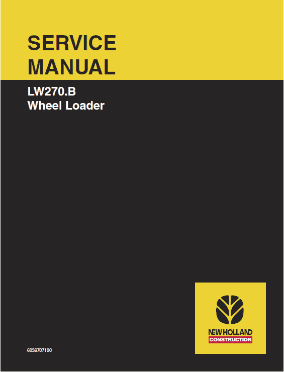 New Holland LW270.B Wheel Loader Service Manual New Holland LW270.B Wheel Loader Service Manual