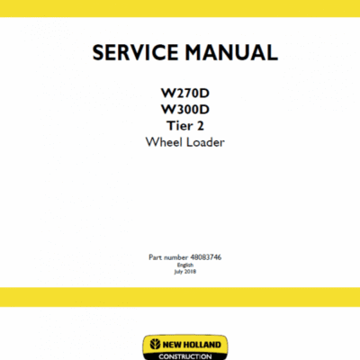 New Holland W270D, W300D Tier 2 Wheel Loader Service Manual