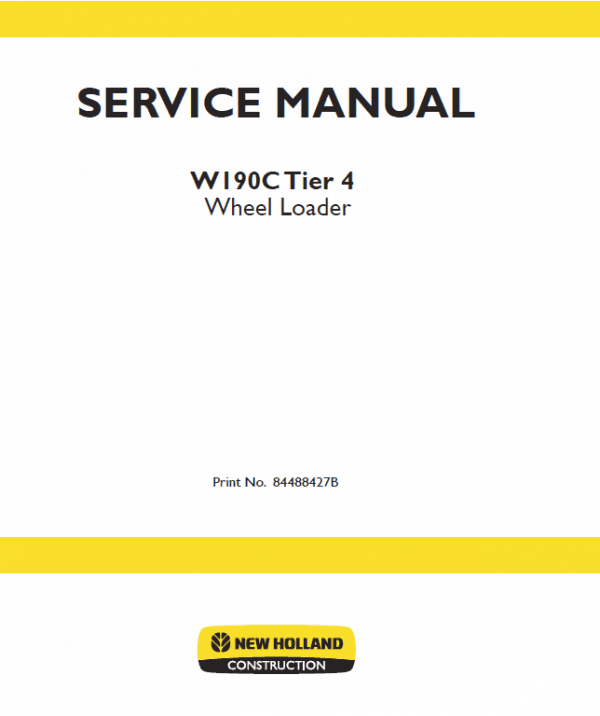 New Holland W190C Tier 4 Wheel Loader Service Manual New Holland W190C Tier 4 Wheel Loader Service Manual