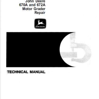 John Deere 670A, 672A Motor Grader Technical Manual