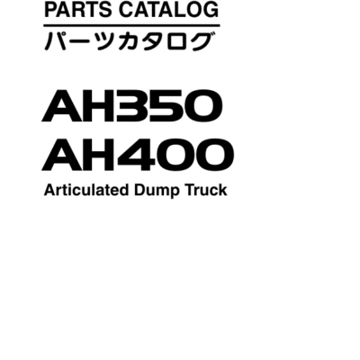 Hitachi AH350, AH400 Articulated Dump Trucks Parts Catalog Manual