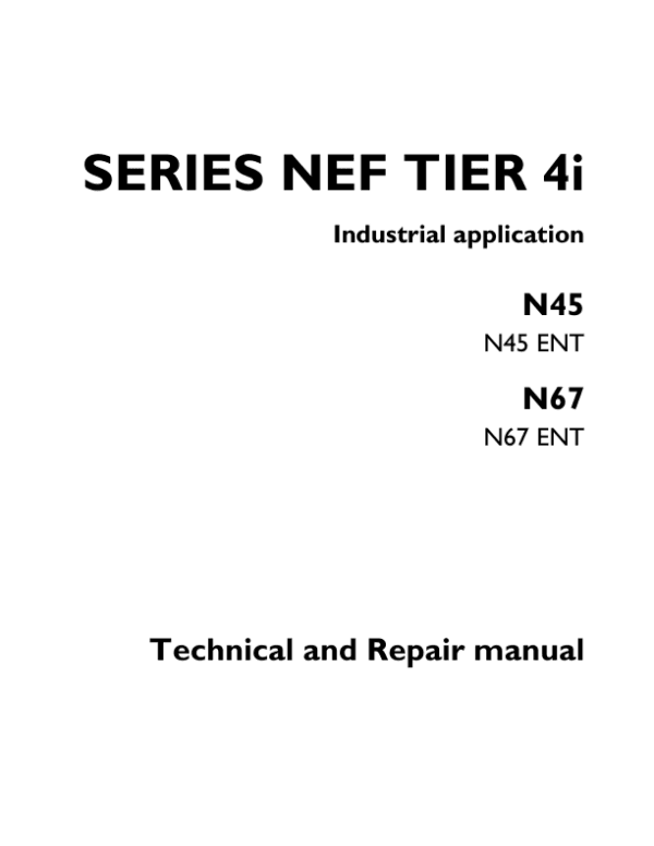 Iveco N45 ENT, N67 ENT Tier 4i NEF Series Engine Repair Manual Iveco N45 ENT, N67 ENT Tier 4i NEF Series Engine Repair Manual