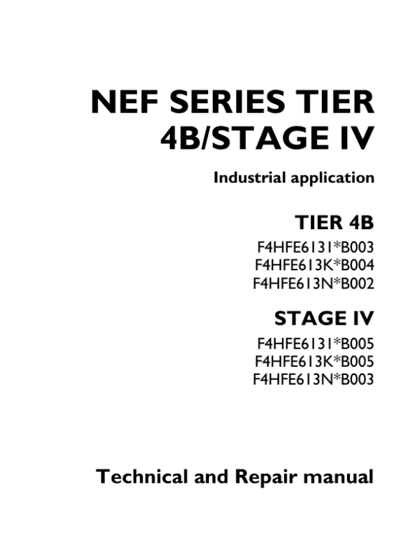 Iveco NEF Series Tier 4B (Stage IV) F4HFE6131, F4HFE613K, F4HFE613N Repair Manual Iveco NEF Series Tier 4B (Stage IV) F4HFE6131, F4HFE613K, F4HFE613N Repair Manual