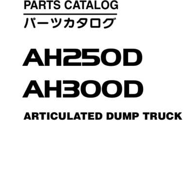 Hitachi AH250D, AH300D Articulated Dump Trucks (SN 000001–) Parts Catalog Manual