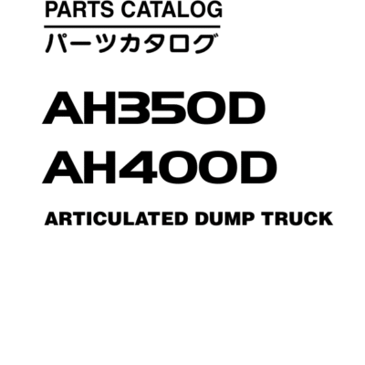 Hitachi AH350D, AH400D Articulated Dump Trucks (SN 000001–) Parts Catalog Manual