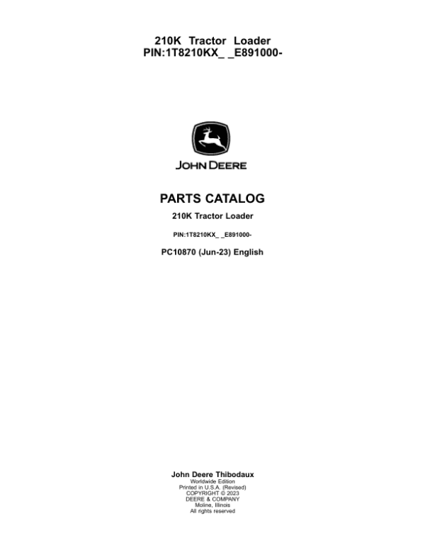 John Deere 210K Tractor Loader (SN 1T8210KX_ _E891000-) Parts Catalog Manual John Deere 210K Tractor Loader (SN 1T8210KX_ _E891000-) Parts Catalog Manual