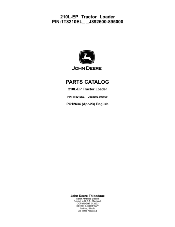 John Deere 210L EP Tractor Loader (SN 1T8210EL_ _J892600-895000) Parts Catalog Manual John Deere 210L EP Tractor Loader (SN 1T8210EL_ _J892600-895000) Parts Catalog Manual