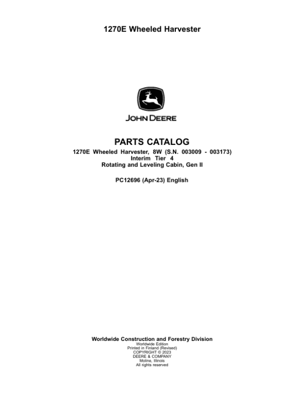 John Deere 1270E IT4 8W Wheeled Harvesters (SN 003009 – 003173) Parts Catalog Manual John Deere 1270E IT4 8W Wheeled Harvesters (SN 003009 – 003173) Parts Catalog Manual
