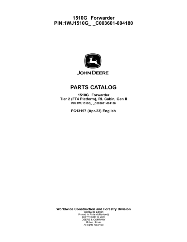 John Deere 1510G T2 RL Forwarders (SN C003601-004180) Parts Catalog Manual John Deere 1510G T2 RL Forwarders (SN C003601-004180) Parts Catalog Manual