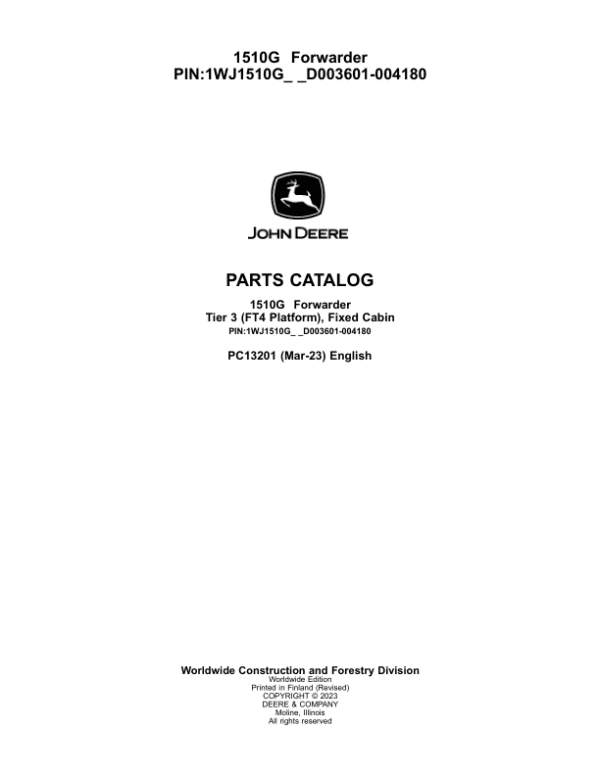 John Deere 1510G T3 FFC Forwarders (SN D003601-004180) Parts Catalog Manual John Deere 1510G T3 FFC Forwarders (SN D003601-004180) Parts Catalog Manual