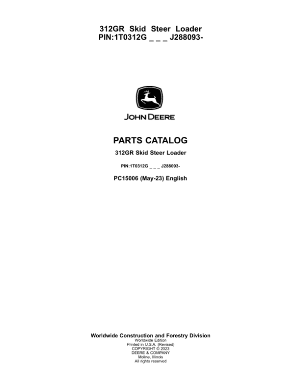 John Deere 312GR Skid Steers (SN 1T0312G _ J288093-) Parts Catalog Manual John Deere 312GR Skid Steers (SN 1T0312G _ J288093-) Parts Catalog Manual