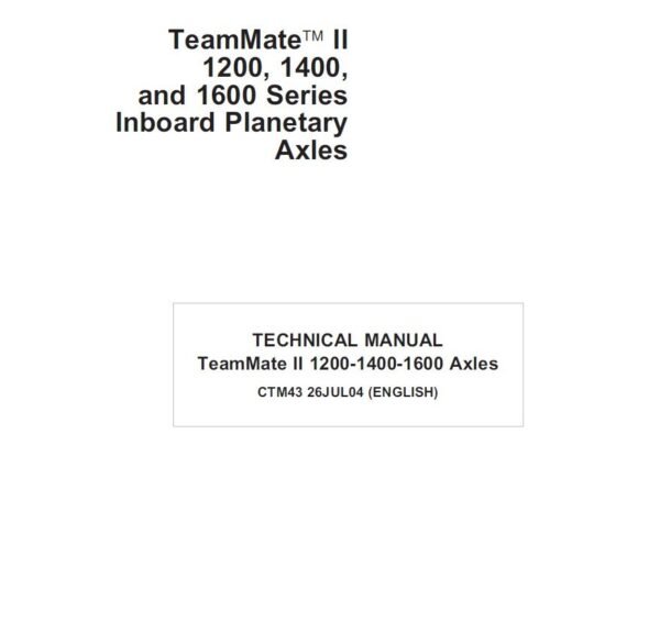 John Deere TeamMate II 1400 Series Inboard Planetary Axles Component Technical Manual