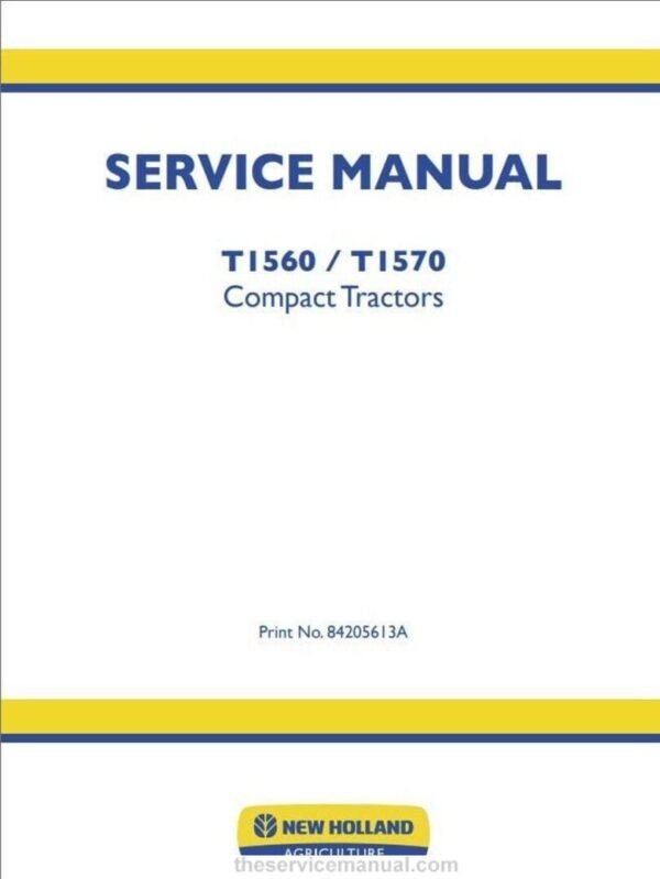New Holland T1560 T1570 Compact Tractor Service Manual