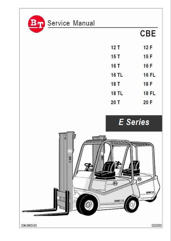BT CBE 1.8T, CBE 1.8TL, CBE 2.0T E Series Forklift Service Manual BT CBE 1.8T, CBE 1.8TL, CBE 2.0T E Series Forklift Service Manual