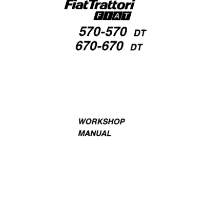 Fiat 570, 570DT, 670, 670DT Tractor Service Manual