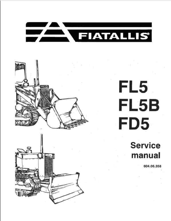 Fiatallis FL5, FL5B, FD5 Crawler Loader Repair Service Manual Fiatallis FL5, FL5B, FD5 Crawler Loader Repair Service Manual