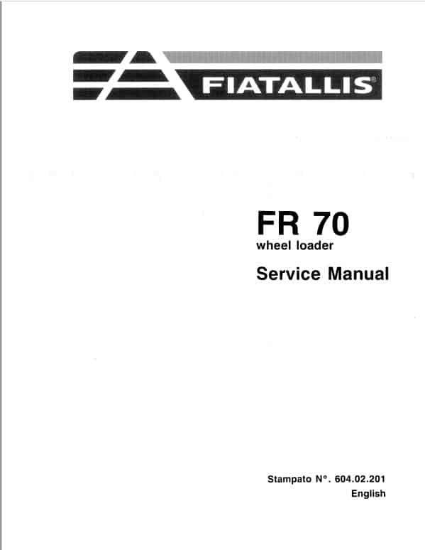 Fiatallis FR70 Wheel Loader Repair Service Manual Fiatallis FR70 Wheel Loader Repair Service Manual