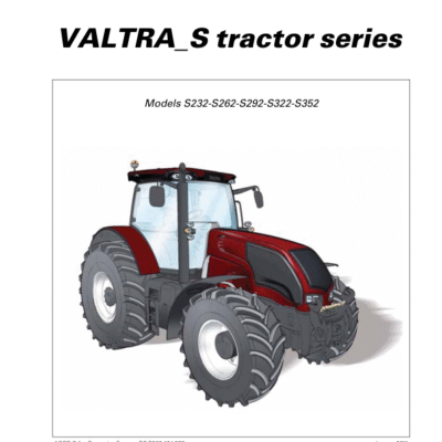 Valtra S232, S262, S292, S322, S352 (S Series & S3 Series) Tractors Repair Manual