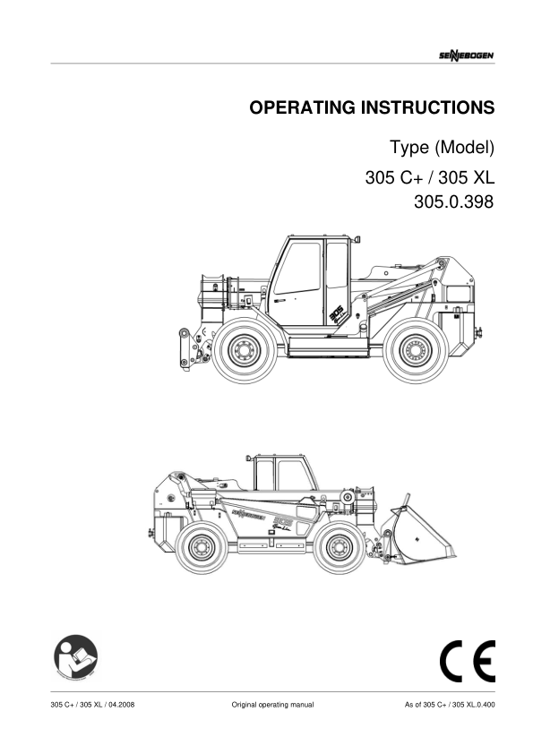 Sennebogen 305.0.398 (305 C+ & 305 XL) Operators, Maintenance and Parts Manual Sennebogen 305.0.398 (305 C+ & 305 XL) Operators, Maintenance and Parts Manual